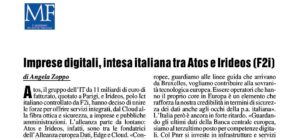 Scopri di più sull'articolo MF MilanoFinanza – Imprese digitali, intesa italiana tra Atos e Irideos