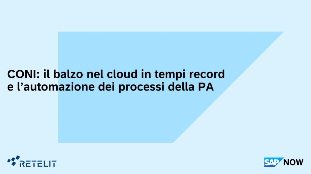 Retelit al SAP NOW 2023 - CONI: automazione e semplificazione dei processi aziendali